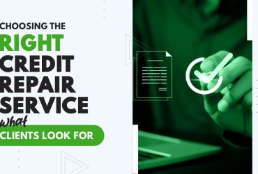 Choosing the Right Credit Repair Service: What Clients Look For
