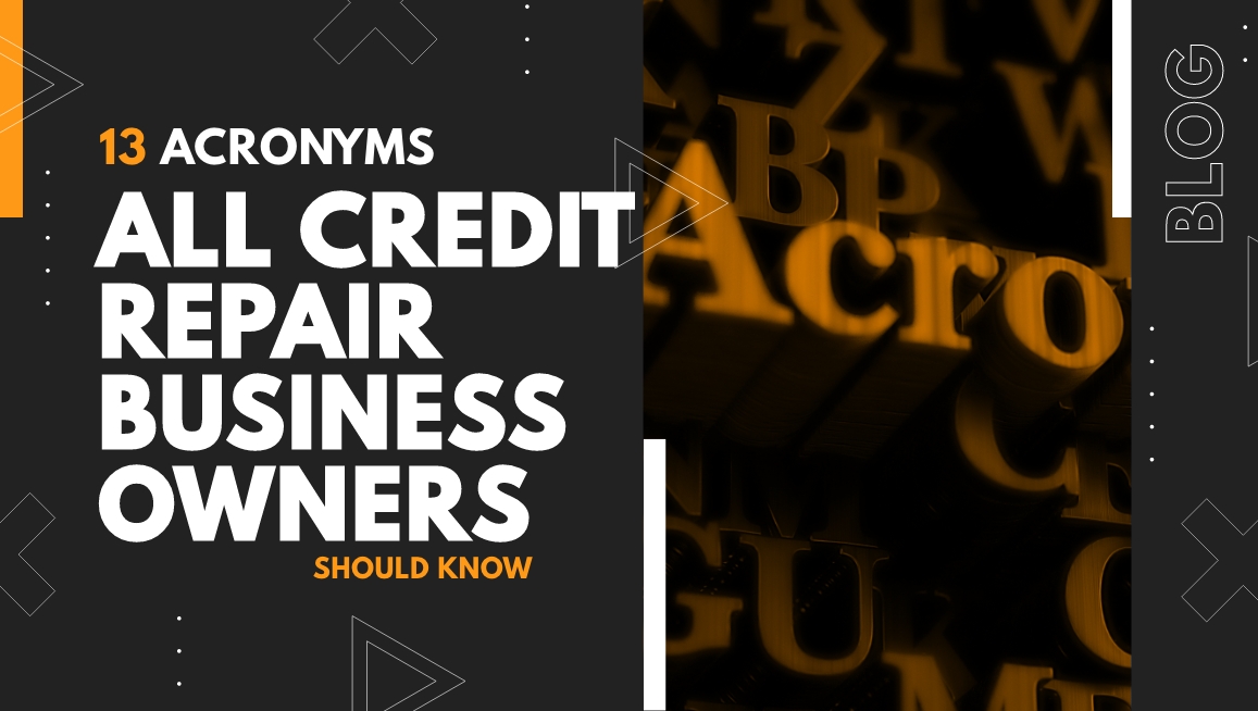 Abstract letters in background with the text “13 acronyms all credit repair business owners should know.”