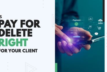 Is Pay-For-Delete Right For Your Client?