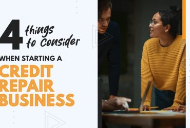 4 Things to Consider When Starting a Credit Repair Business